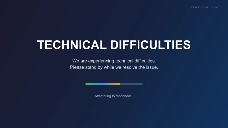 Technical Difficulties