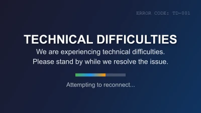 Technical Difficulties